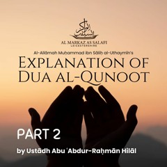 Part 2 - Explanation of Dua al-Qunoot (20.02.2024)