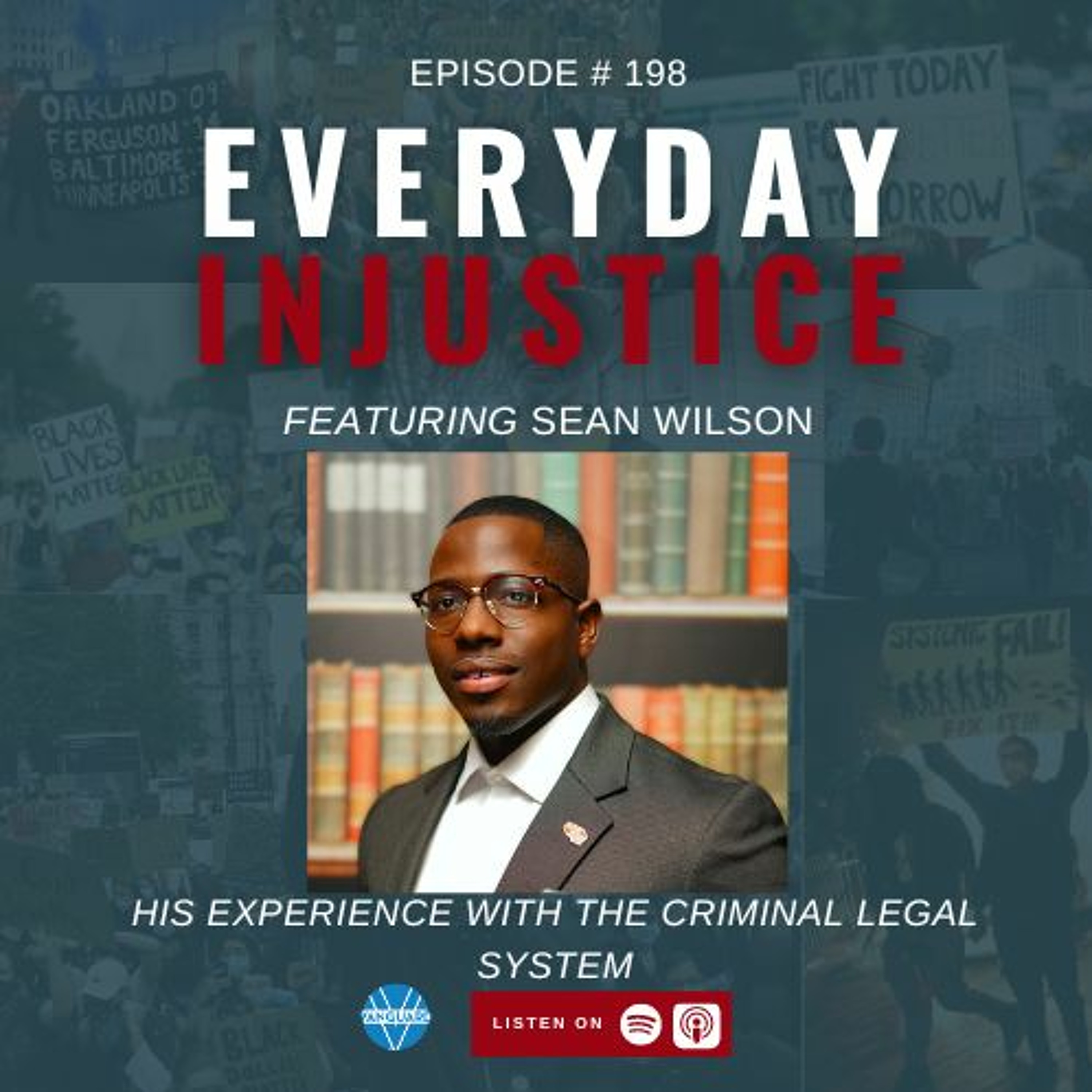 Everyday Injustice Podcast Episode 198: Sean Wilson – Incarcerated to Reformer