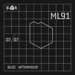 Bloc Afterhour w/ ML91 @Tilos Rádió, 07/07/2024