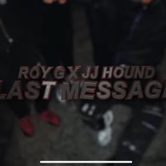 Roy G x JJ Hound - Last Message