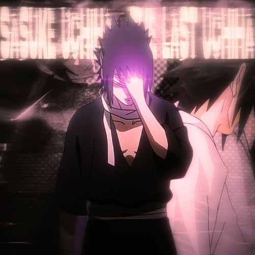 THE LAST UCHIHA