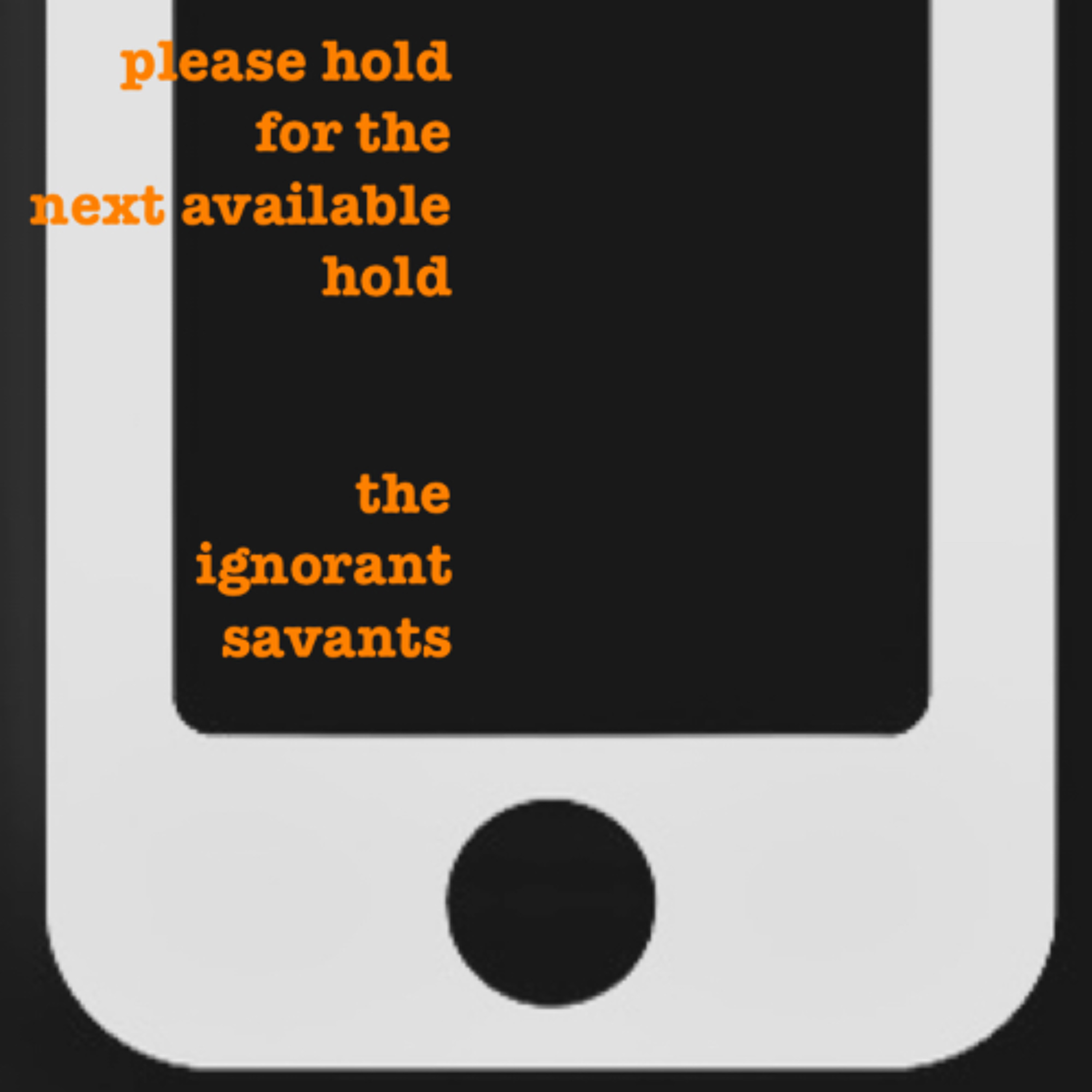 the ignorant savants