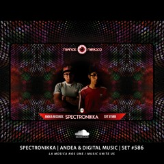 Spectronikka (Andea Records & Digital Music Crew) Set #586 para Trance México