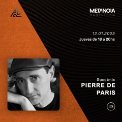 Metanoia pres. PIERRE DE PARIS [Exclusive Guestmix]