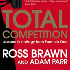 ACCESS EPUB 📂 Total Competition: Lessons in Strategy from Formula One by  Ross Brawn