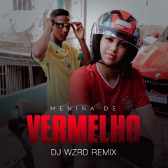 MC Menor JP - Menina De Vermelho (DJ WZRD Remix)