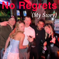 No Regrets (My Story)