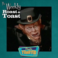 THE WEEKLY ROAST AND TOAST - 03 - 16 - 2021