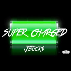 JBuck$ - Super Charged