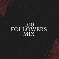100 FOLLOWERS MIX