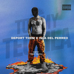 Deport Them X ISLA DEL PERREO - Mashup By Tommy Tequila