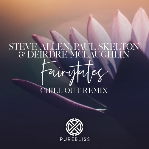 Steve Allen, Paul Skelton & Deirdre McLaughlin - Fairytales (Chill Out Remix)