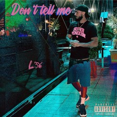 Dont Tell Me