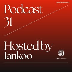 Podcast 031 • Hosted by Iankoo (RO) 🇷🇴