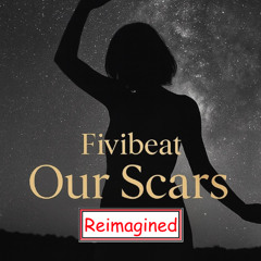 Our Scars Reimagined  (3 Tracks Trailer)