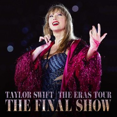 But Daddy I Love Him / So High School (The Eras Tour | The Final Show)