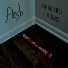 WHO THE FUCK IS RICHARD