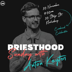 Priesthood Sunday l Anton Keyter l  City on a Hill Church International