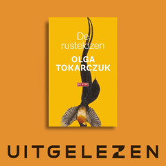 Ibe Rossel over De rustelozen van Olga Tokarczuk