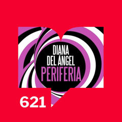 Episodio 621: Reseña Periferia de Diana del Ángel