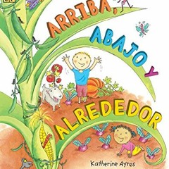 [Read] PDF 📙 Arriba, Abajo y Alrededor (Spanish Edition) by  Katherine Ayres &  Nadi