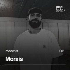 MadCast 001 - Morais