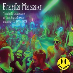 Franta Masakr -  Psytrance DJ set - 2023 - Tribute to Czech psytrance events