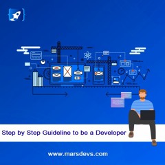 Step By Step Guideline To Be A Developer