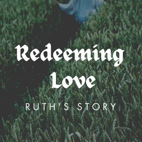 Ruth - Redeeming Love