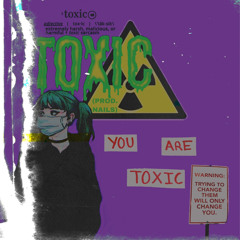 TOXIC (PROD. NAILS)