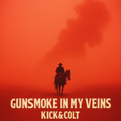 GUNSMOKE IN MY VEINS