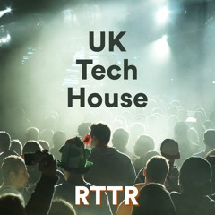 UK Tech House - RTTR DJ Mix
