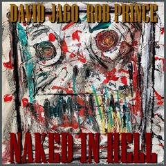 Naked in Hell (feat David Jago)