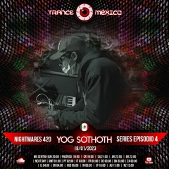 Yog-Sothoth / Nightmares 420 Series Ep. 4 (Trance México)