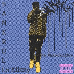 Bankroll (Ft. WhiteBoiiDre)