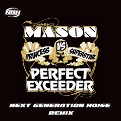 Mason, Princess Superstar - Perfect (Exceeder) (Next Generation Noise Remix)