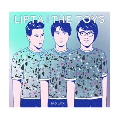 Bad Luck (feat. The TOYS)