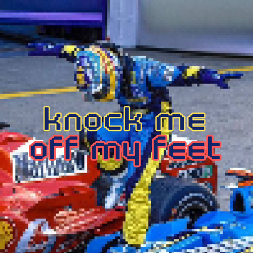 Knock Me Off My Feet