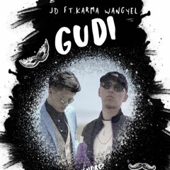 GUDI JD Rebellions Feat Karma Wangyel