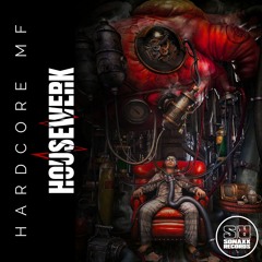 HouseWerk - HARDCORE MF (Original Mix) cut 1