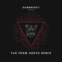 Dombresky - Utopia (FFA Remix)
