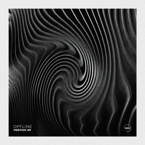 Offline 'Vertigo' Ft. Joe Raygun [EKOU Recordings]