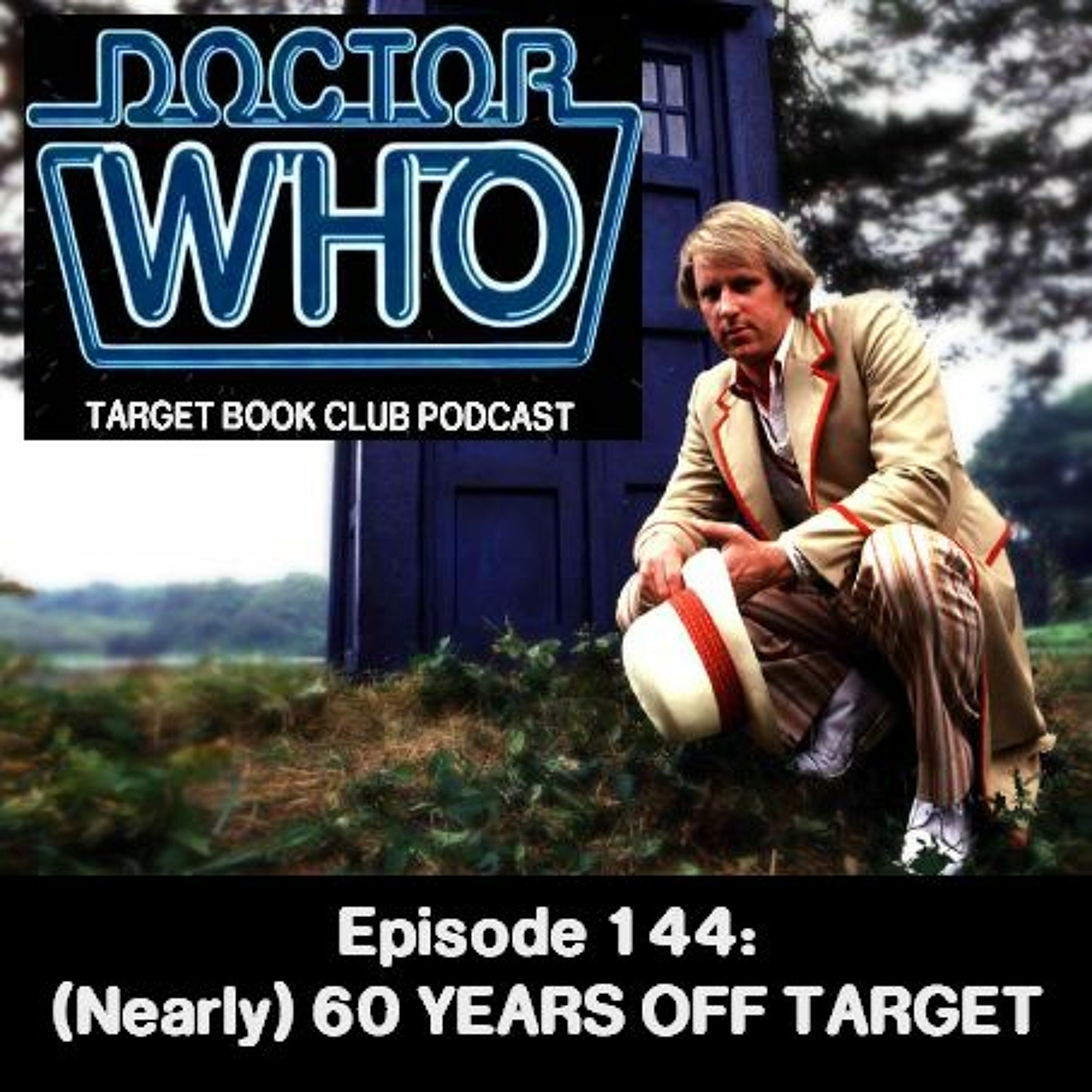 EP 144: (NEARLY) 60 YEARS OFF TARGET