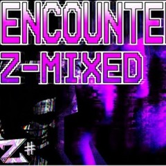Encounter Z-Mixed by Z Sharp Studios