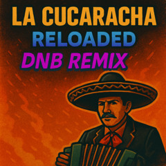 La Cucaracha Reloaded
