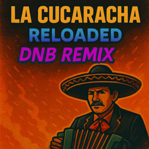 La Cucaracha Reloaded