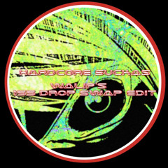 Hardcore Suckas (155 Drop Swap edit) [TR005]