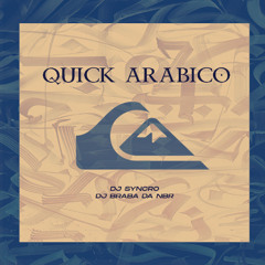 QUIK ARABICO - dj syncr0 & dj braba da nbr