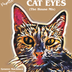 Cat Eyes (The House Mix)