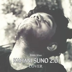 Kahani Suno 2.0 (Cover) Rabbi Khan | Kaifi Khalil